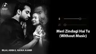 Meri Zindagi Hai Tu (Without Music Vocals Only) | Asim Azhar | Soulful Vocals