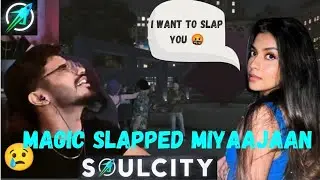 MAGIC' SLAPPED 🤬 MIYAA JAAN IN SOULCITY #gtarp #soulcity #soulcityrp