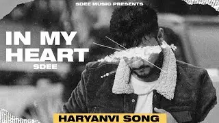 In My Heart (Official Song) | SDEE | Haryanvi Drill Song | New Haryanvi Song 2022