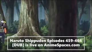 Naruto Shippuden Episodes 459-464 English Dub.