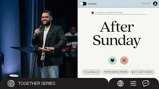 After Sunday  |  Omar El Takrori | City Light Church