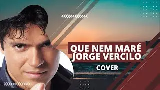 Que Nem Maré - Jorge Vercilo ( Cover Junior//Elves)