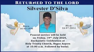 FINAL JOURNEY OF SILVESTER D'SILVA | JULY 19 2024 | HOLY TRINITY CHURCH, NAGOA-ARPORA |10:00 AM|LIVE