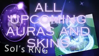 ALL NEW SKINS + UPCOMING AURAS + SNEAKPEAKS (SOLS RNG)  🤑🤑