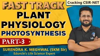Plant Physiology(Photosynthesis) with the Basics by Surendra Sir Eduncle's Life Science Expert Part3