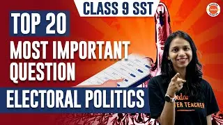 Top 20 Most Important Questions From Electoral Politics | NCERT Class 9 SST (Civics) Ch-3 