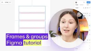 Frames, groups and auto layouts | FREE Figma course