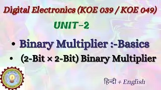 Binary Multiplier -Basics , 2-Bit by 2-Bit Binary Multiplier | Digital Electronics (KOE 039 / 049)