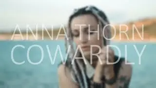 Anna Thorn - Cowardly
