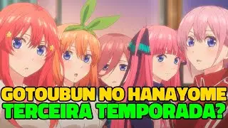 GOTOUBUN NO HANAYOME VAI TER 3 TEMPORADA? - Gotoubun no Hanayome 3 temporada