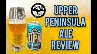 Upper Peninsula Ale Review #craft #beer #review