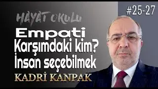 KADRİ KANPAK | HAYAT OKULU - 25/27