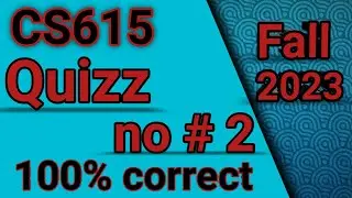 CS615 Quiz 2 Solution Fall 2023 || cs615 quiz 2 solution || fall 2023 