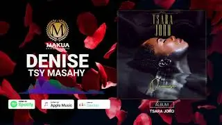Denise - Tsy Masahy (Audio)