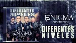 Enigma Norteño - Diferentes Niveles (ESTUDIO 2013)