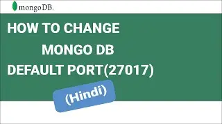 How to Change MongoDB Default Listening Port (27017) -part2 hindi