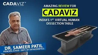 Amazing Review For Virtual Human Dissection Table: Dr. Sameer Patil (Principal & HOD - Orthodontics)