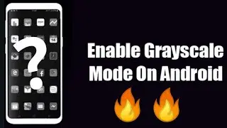 [How To Enable Grayscale Mode On Android][Latest Android Version & Older Android Version]🔥🔥 ???