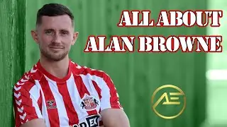 All about Alan Browne - Sunderland's New Transfer