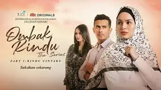 Ombak Rindu The Series || Previu eps3 || Full eps hanya di iflix ||