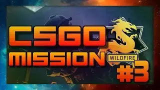 CS:GO Wildfire Gemini Campaign Mission #3 The Enemy of My Enemy...