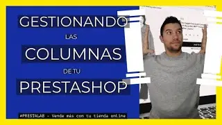 Gestionando las columnas de tu tienda PrestaShop