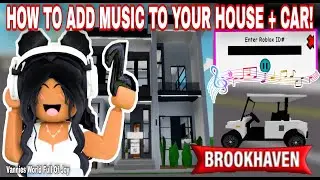 🎶🏡 HOW TO ADD MUSIC TO YOUR HOUSE AND CAR || BROOKHAVEN RP || Vannies World Full Of Joy