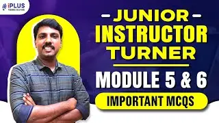 Junior Instructor Turner | Module 5 & 6 Important MCQs പഠിക്കാം!
