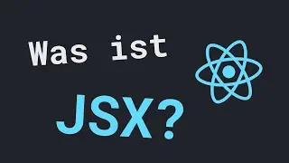 Einführung in JSX | React Grundlagen