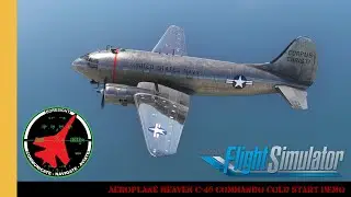 Aeroplane Heaven C-46 Commando Cold Start Demo | MSFS | Microsoft Flight Simulator