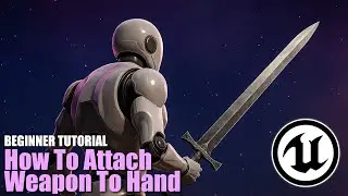 How To Import and Attach Weapon to Player in Unreal Engine (Beginner Tutorial)