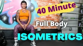 40 MINUTE ISOMETRIC- FULL BODY-