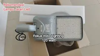 Spill rekomendasi lampu jalan led.. Fokus Indo Lighting 120w