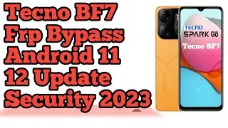 Tecno spark go 2023 BF7 Frp Bypass Android 11 12 tecno BF7 Frp Bypass 2023