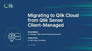STT - Migrating to Qlik Cloud from Qlik Sense Client-Managed