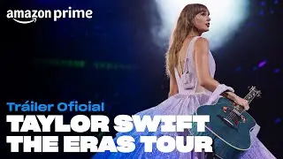 Taylor Swift | The Eras Tour - Tráiler | Amazon Prime