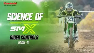 Science of SMX | Ep. 131 (Rider Controls) | Engineered by Kawasaki
