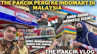 VLOG 15 THE PAKCIK KAGET PERGI INDOMART ADA CEMILAN INDONESIA DI KUALA LUMPUR DAN DISAMBUT MERIAH