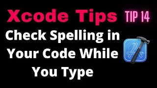 Xcode Tips and Tricks - Check Spelling in Your Code While You Type in Xcode 
