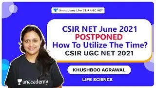 CSIR NET June 2021 Postponed How to Utilize The Time? | CSIR 2021 | Khushboo Agrawal