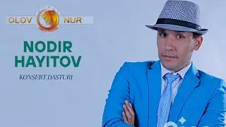 NODIR HAYITOVNING KONSERT DASTURI.  | НОДИР ҲAЙИТОВНИНГ КОНCЕРТ ДAСТУРИ.