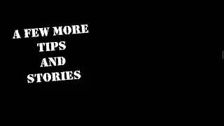 Tips and a Couple More Stories