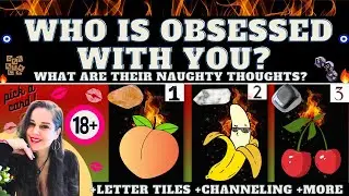 WHO IS OBSESSED WITH YOU and WHAT ARE THEIR NAUGHTY FANTASIES ABOUT YOU?❤️‍🔥 TAROT PICK A CARD