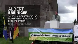 07 - Albert Breininger - Schicksal der überlebenden Deutschen in Rußland nach der Deportation - 2021
