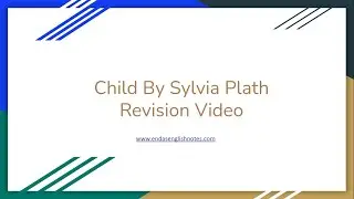 Child by Sylvia Plath Revision Video