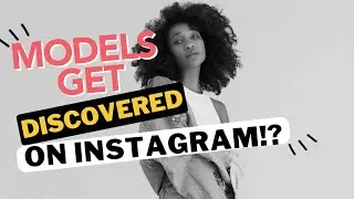 HOW TO GET DISCOVERED ON INSTAGRAM : How to get a modeling/talent agency contract on IG
