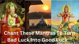 GOOD LUCK MANTRA | Chant These Mantras To Turn Bad Luck Into Good Luck! | ATTRACT GOOD LUCK!!