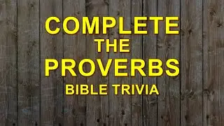 Complete The Proverbs Challenge | 1