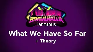 Terminus! What We Have + Theory | BP8