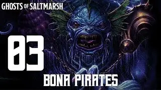 The Ghosts of Saltmarsh Episode 3: Bona Pirates